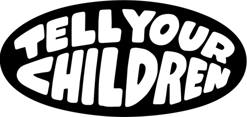 Tell Your Children